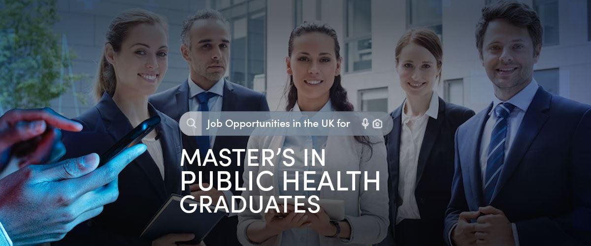 Job Opportunities in the UK for Master’s in Public Health Graduates